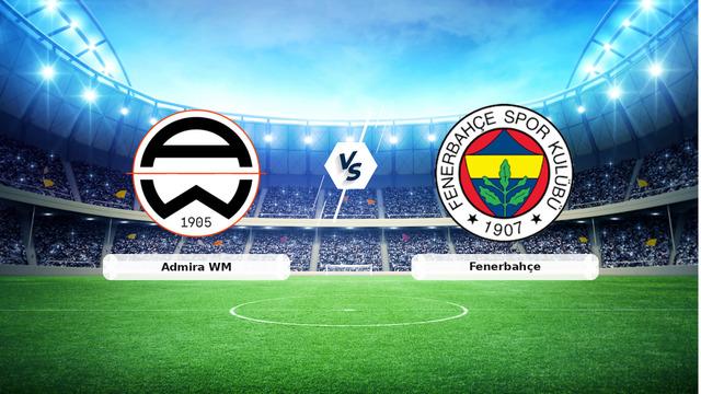 CANLI | Admira WM – Fenerbahçe maç anlatımı! Maç ne zaman? Saat kaçta ve hangi kanalda? – 08 Temmuz 2026